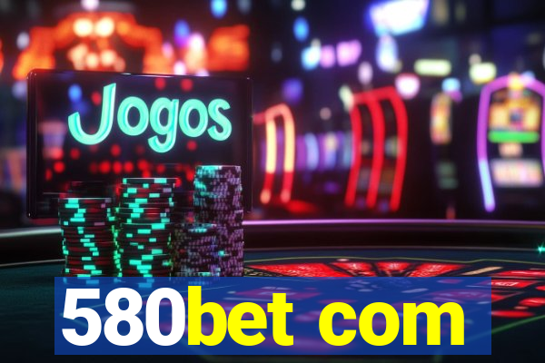 580bet com